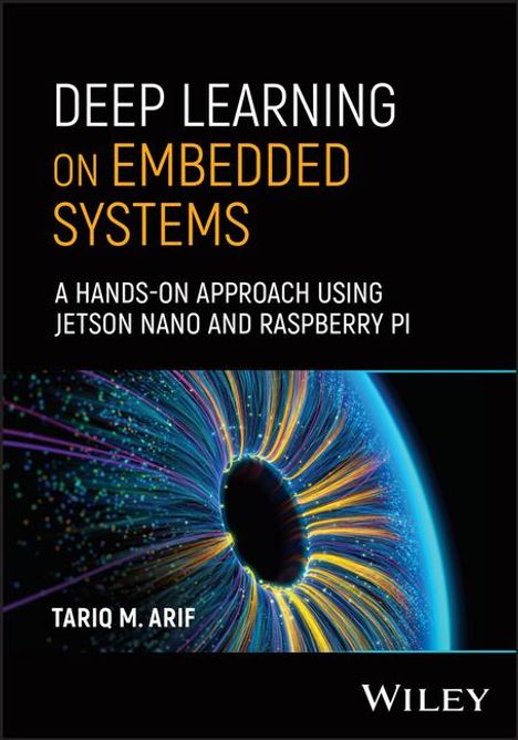 Tariq M Arif: Deep Learning on Embedded Systems, Buch