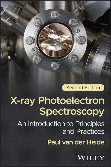 „Second Edition“, „X-ray Photoelectron Spectroscopy“, „An Introduction to Principles and Practices“, Paul van der Heide. Edelstahlrohr.