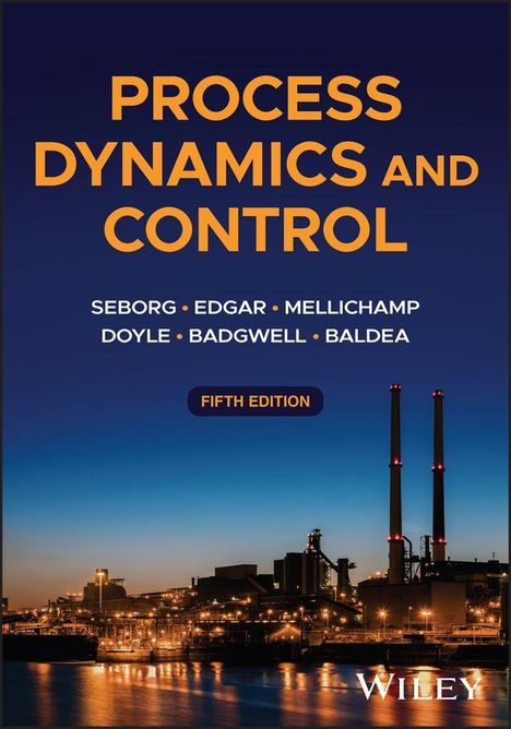 "Process Dynamics and Control, Fifth Edition, Seborg, Edgar, Mellichamp, Doyle, Badgwell, Baldea." Industrie bei Dämmerung.