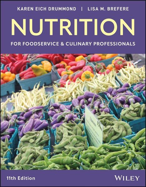 "KAREN EICH DRUMMOND | LISA M. BREFERE, NUTRITION, 11th Edition, bunte Gemüse in Körben, WILEY."