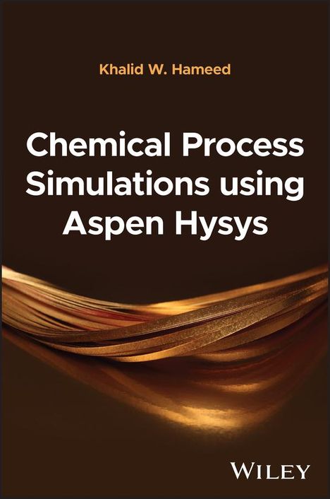 Khalid W Hameed: Chemical Process Simulations Using Aspen Hysys, Buch