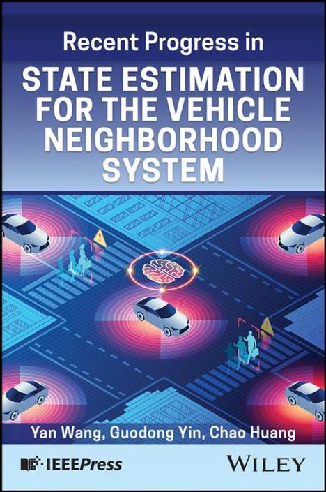 Yan Wang: Recent Progress in State Estimation for the Vehicle Neighborhood System, Buch
