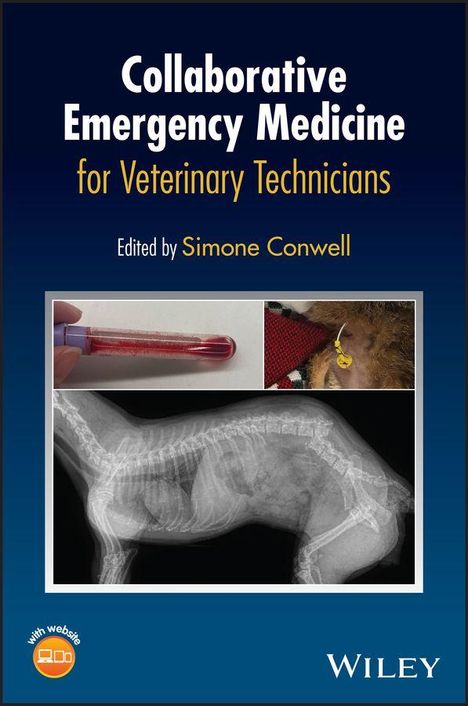 "Collaborative Emergency Medicine for Veterinary Technicians, edited by Simone Conwell. Bilder: Blutprobe, Hund, Röntgen."