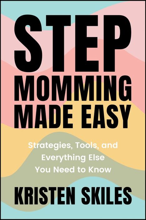 Kristen Skiles: Stepmomming Made Easy, Buch
