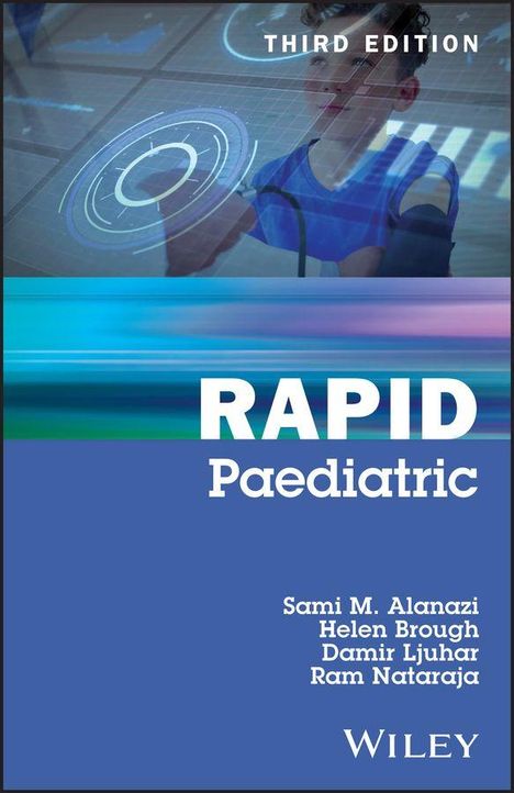 "THIRD EDITION", "RAPID", "Paediatric", Autoren: Sami M. Alanazi, Helen Brough, Damir Ljuher, Ram Nataraja, "WILEY". Oben junge Person mit AR-Display.