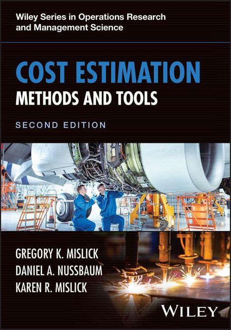 "Buchcover: COST ESTIMATION METHODS AND TOOLS, Second Edition. Autoren: GREGORY K. MISLICK, DANIEL A. NUSSBAUM, KAREN R. MISLICK."