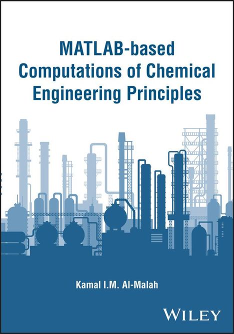 Kamal I. M. Al-Malah: MATLAB-based Computations of Chemical Engineering Principles, Buch