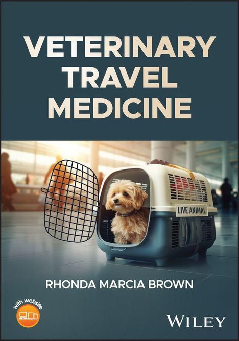 „VETERINARY TRAVEL MEDICINE“, Rhonda Marcia Brown. Ein kleiner Hund sitzt in einer Transportbox in einem Flughafen.