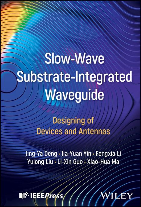 Jing-Ya Deng: Slow-Wave Substrate-Integrated Waveguide, Buch