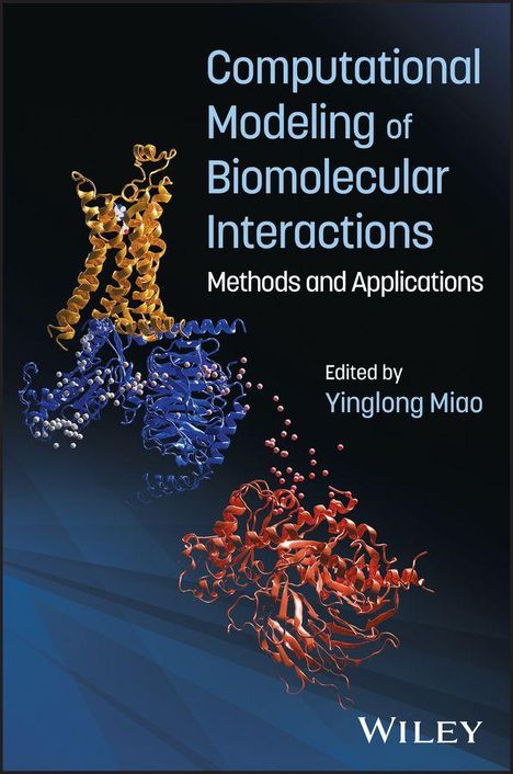 Text: "Computational Modeling of Biomolecular Interactions: Methods and Applications. Edited by Yinglong Miao." Grafik mit Proteinstrukturen.