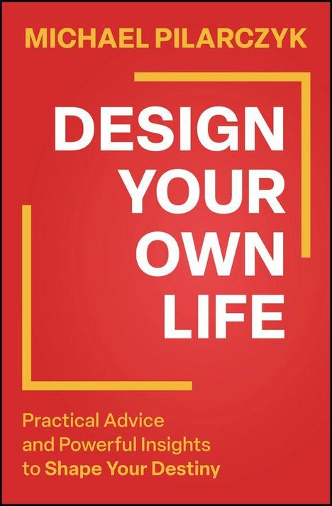 "Design Your Own Life" von Michael Pilarczyk. Rote Buchcover mit weißen und gelben Texten und dekorativen Linien.