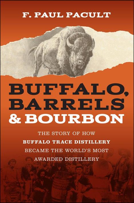 F Paul Pacult: Buffalo, Barrels, and Bourbon, Buch