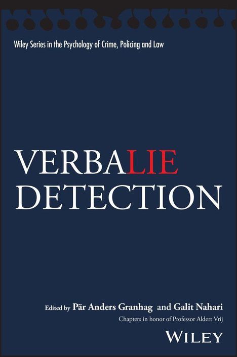 Titel: "VERBAL LIE DETECTION". Herausgeber: Pär Anders Granhag, Galit Nahari. Würdigung von Professor Aldert Vrij.