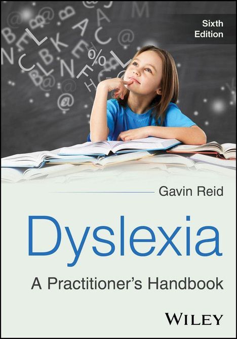 „Sixth Edition“, „Gavin Reid“, „Dyslexia: A Practitioners Handbook“. Kind am Schreibtisch, Buchstaben schweben.