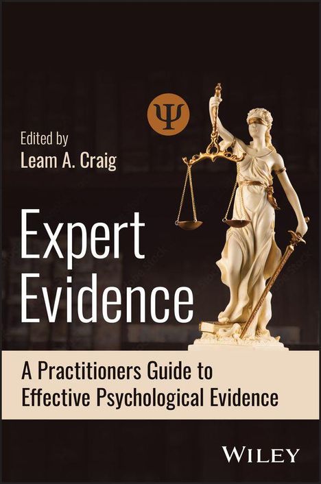 Text: "Edited by Leam A. Craig. Expert Evidence. A Practitioners Guide to Effective Psychological Evidence. Wiley." Statue der Justitia.