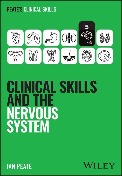 "PEATE'S CLINICAL SKILLS", "CLINICAL SKILLS AND THE NERVOUS SYSTEM", "IAN PEATE". Symbole von Organen auf grünem Hintergrund.