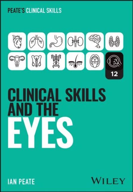 Covertext: "PEATE'S CLINICAL SKILLS", "CLINICAL SKILLS AND THE EYES", "IAN PEATE", "WILEY". Obere Symbole zeigen medizinische Organe und ein Auge.