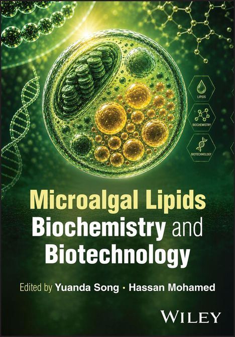 Text: "Microalgal Lipids: Biochemistry and Biotechnology. Edited by Yuanda Song, Hassan Mohamed, Wiley." Hintergrund: grüne Algenzelle.