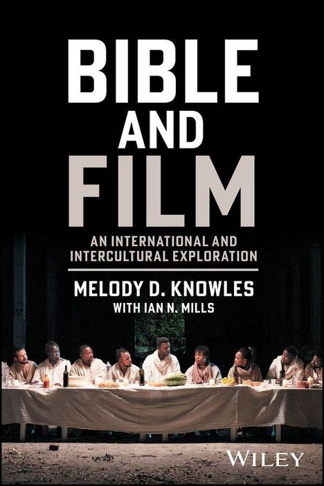 "BIBLE AND FILM: AN INTERNATIONAL AND INTERCULTURAL EXPLORATION" von Melody D. Knowles. Menschen am Tisch in weiß.