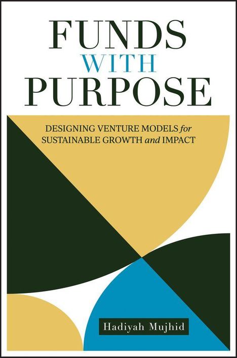 "Funds with Purpose" in großen Buchstaben. Darunter geometrische Formen in Grün, Gelb und Blau. Name: Hadiyah Mujhid.