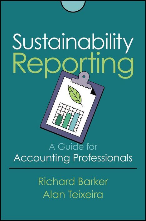 „Sustainability Reporting: A Guide for Accounting Professionals“ von Richard Barker, Alan Teixeira. Bild eines Klemmbretts.
