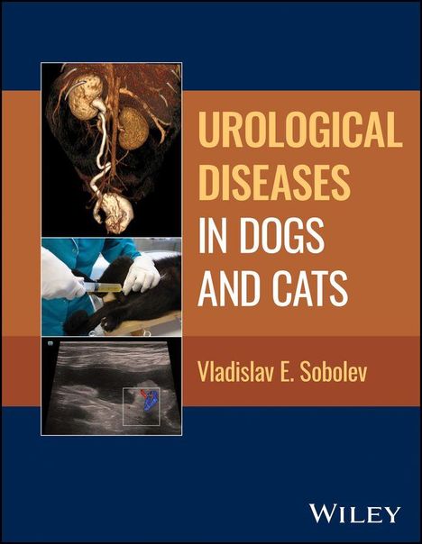 "UROLOGIC DISEASE IN DOGS AND CATS" von Vladislav Sobolev. Bilder von Untersuchung, Ultraschall und anatomischem Scan.
