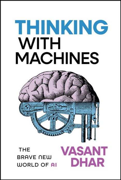 Vasant Dhar: Thinking with Machines, Buch
