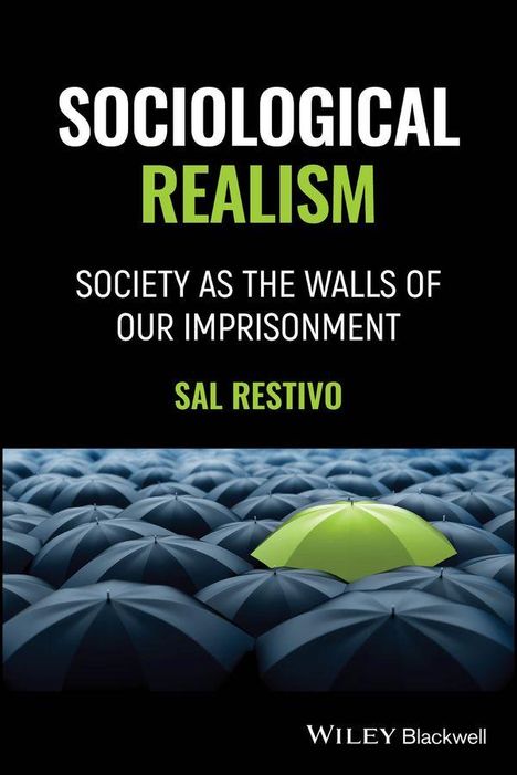 Sociological Realism, Society as the Walls of Our Imprisonment, Sal Restivo. Viele schwarze Regenschirme, ein grüner.