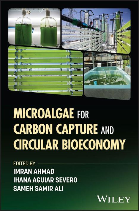 "MICROALGAE FOR CARBON CAPTURE AND CIRCULAR BIOECONOMY" bearbeitet von drei Autoren. Vier Bilder von Algensystemen.