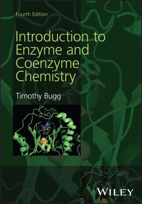 Text: "Fourth Edition, Introduction to Enzyme and Coenzyme Chemistry, Timothy Bugg, Wiley". Illustration von Molekülen.
