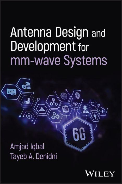 Titel: "Antenna Design and Development for mm-wave Systems". Autoren: Amjad Iqbal, Tayeb A. Denidni. Hexagone mit technischen Symbolen, zentrales "6G".