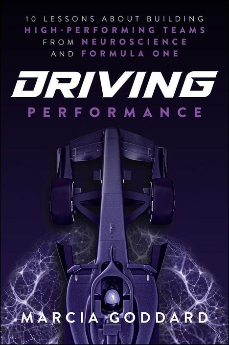 "DRIVING PERFORMANCE" über Rennwagen-Design, Text oben: Leadership-Tipps aus Neurowissenschaft und Formel 1, Autor: Marcia Goddard.