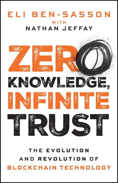 Buchtitel: "Zero Knowledge, Infinite Trust". Autoren: Eli Ben-Sasson, Nathan Jeffay. Thema: Blockchain-Technologie.