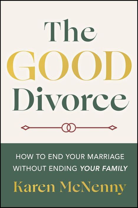 Text: "The GOOD Divorce - How to end your marriage without ending your family" von Karen McNenny. Zwei verbundene Ringe symbolisieren das Thema.
