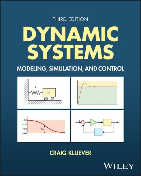 „THIRD EDITION DYNAMIC SYSTEMS MODELING, SIMULATION, AND CONTROL CRAIG KLUEVER.“ Diagramme und Skizzen zu mechanischen Systemen.