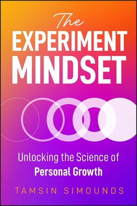 "The Experiment Mindset. Unlocking the Science of Personal Growth. Tamsin Simounds." Farbverlauf von Orange zu Pink mit Kreisen.