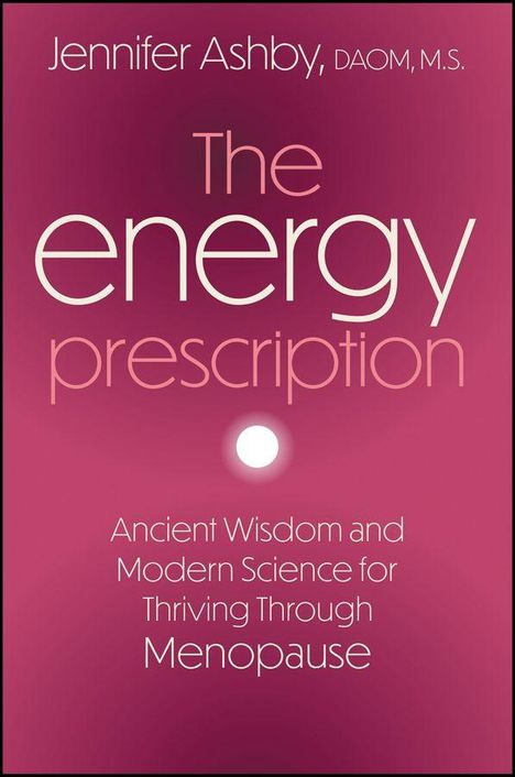 Jennifer Ashby, DAOM, M.S. "The Energy Prescription" über Menopause. Rosa Hintergrund mit weißer Kreisgrafik.