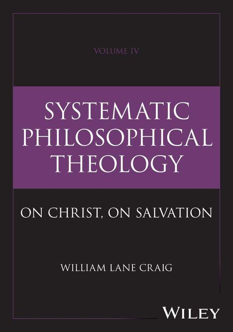 „VOL. IV SYSTEMATIC PHILOSOPHICAL THEOLOGY: ON CHRIST, ON SALVATION“ von William Lane Craig. Schwarzes Cover, violetter Textblock.