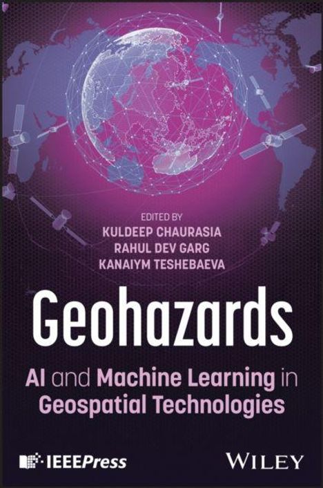 "Geohazards: AI and Machine Learning in Geospatial Technologies" von Chaurasia, Garg, Teshebaeva. Globale Karten-Hintergrund.
