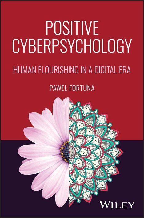 „Positive Cyberpsychology: Human Flourishing in a Digital Era“ von Paweł Fortuna. Ein halbes Blume, halbes Mandala.