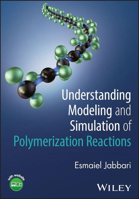 „Understanding Modeling and Simulation of Polymerization Reactions“ von Esmaiel Jabbari. Molekül-Illustration.
