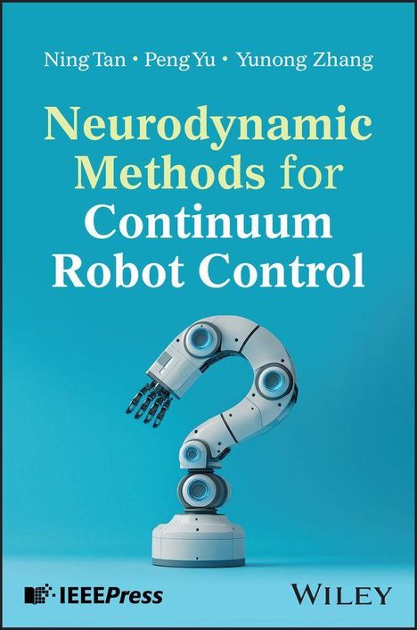 Titel: "Neurodynamic Methods for Continuum Robot Control". Roboterarm bildet ein Fragezeichen auf blauem Hintergrund.