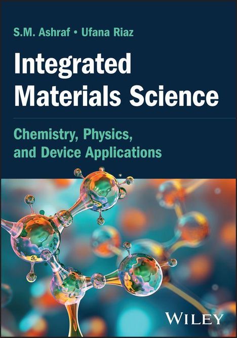 "S.M. Ashraf, Ufana Riaz, Integrated Materials Science, Chemistry, Physics, and Device Applications. Molekül-Illustration."