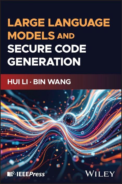 Oben: „LARGE LANGUAGE MODELS AND SECURE CODE GENERATION“. Autor: „HUI LI · BIN WANG“. Unten: Abstrakte Illustration mit leuchtenden Linien und Punkten.