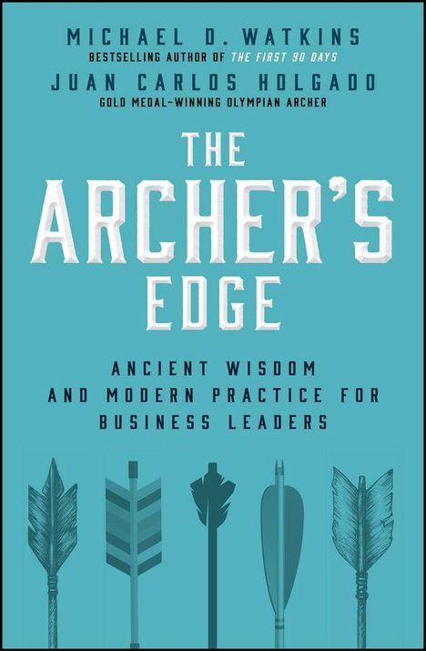 Michael D. Watkins und Juan Carlos Holgado präsentieren "The Archer's Edge". Unten sind Pfeile stilisiert dargestellt.