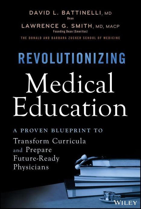 Buchtitel: "Revolutionizing Medical Education". Autoren: David L. Battinelli, Lawrence G. Smith. Im unteren Bereich Bücherstapel.
