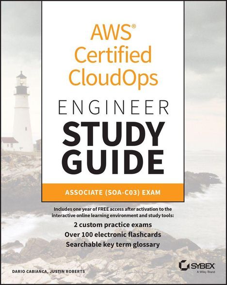 "AWS Certified CloudOps Engineer Study Guide für Associate (SOA-C03) Exam, inklusive Online-Tools und Praxisprüfungen."