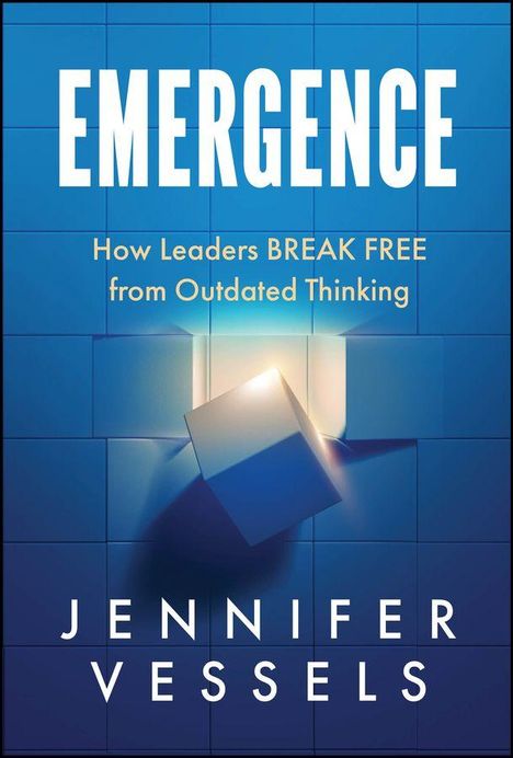 „EMERGENCE: How Leaders BREAK FREE from Outdated Thinking“ von Jennifer Vessels. Ein Würfel schwebt vor blauer Wand.