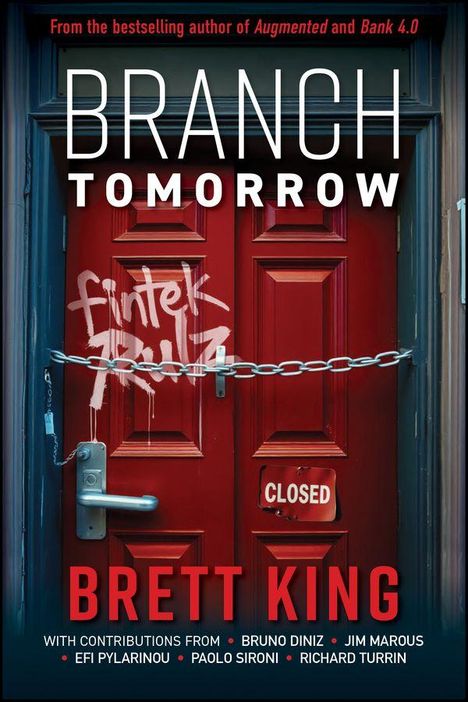 Der Text auf einer roten Tür lautet "BRANCH TOMORROW" und "Brett King". Ein Schild zeigt "CLOSED", Tür ist mit Kette gesichert.