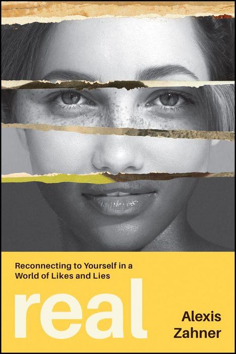 Text oben: "Reconnecting to Yourself in a World of Likes and Lies". Unten: "real", "Alexis Zahner". Gesicht in Streifen.